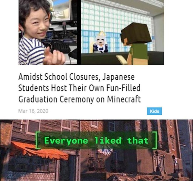 everyone liked that meme - Amidst School Closures, Japanese Students Host Their Own FunFilled Graduation Ceremony on Minecraft Kids Everyone d that