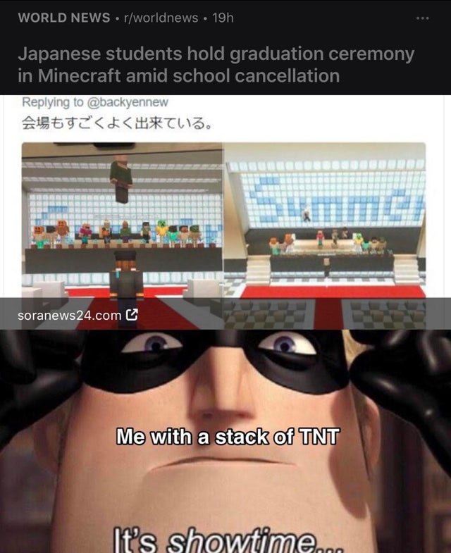 xbox fridge meme - World News rworldnews 19h Japanese students hold graduation ceremony in Minecraft amid school cancellation soranews24.com Me with a stack of Tnt It's showtime