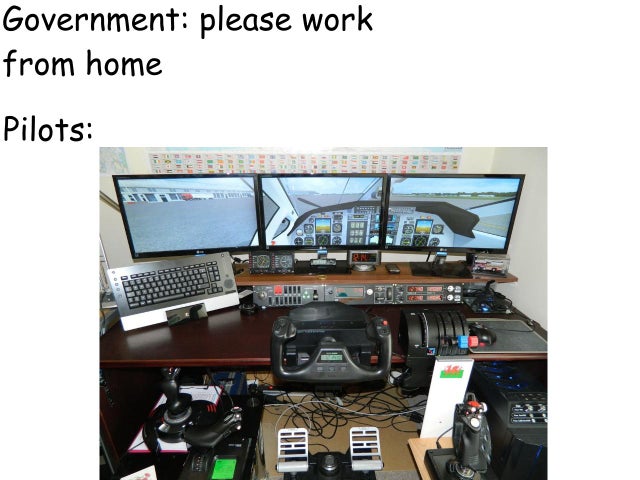 crazy flight simulator setup - Government please work from home Pilots . The He Cali