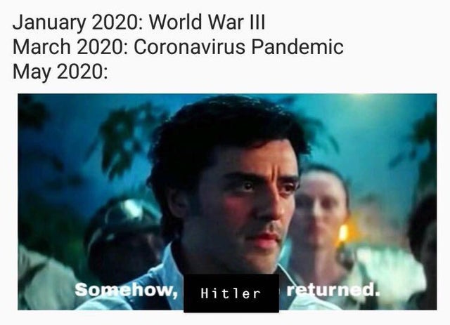 somehow palpatine has returned - World War Iii Coronavirus Pandemic Somehow, Hitler returned