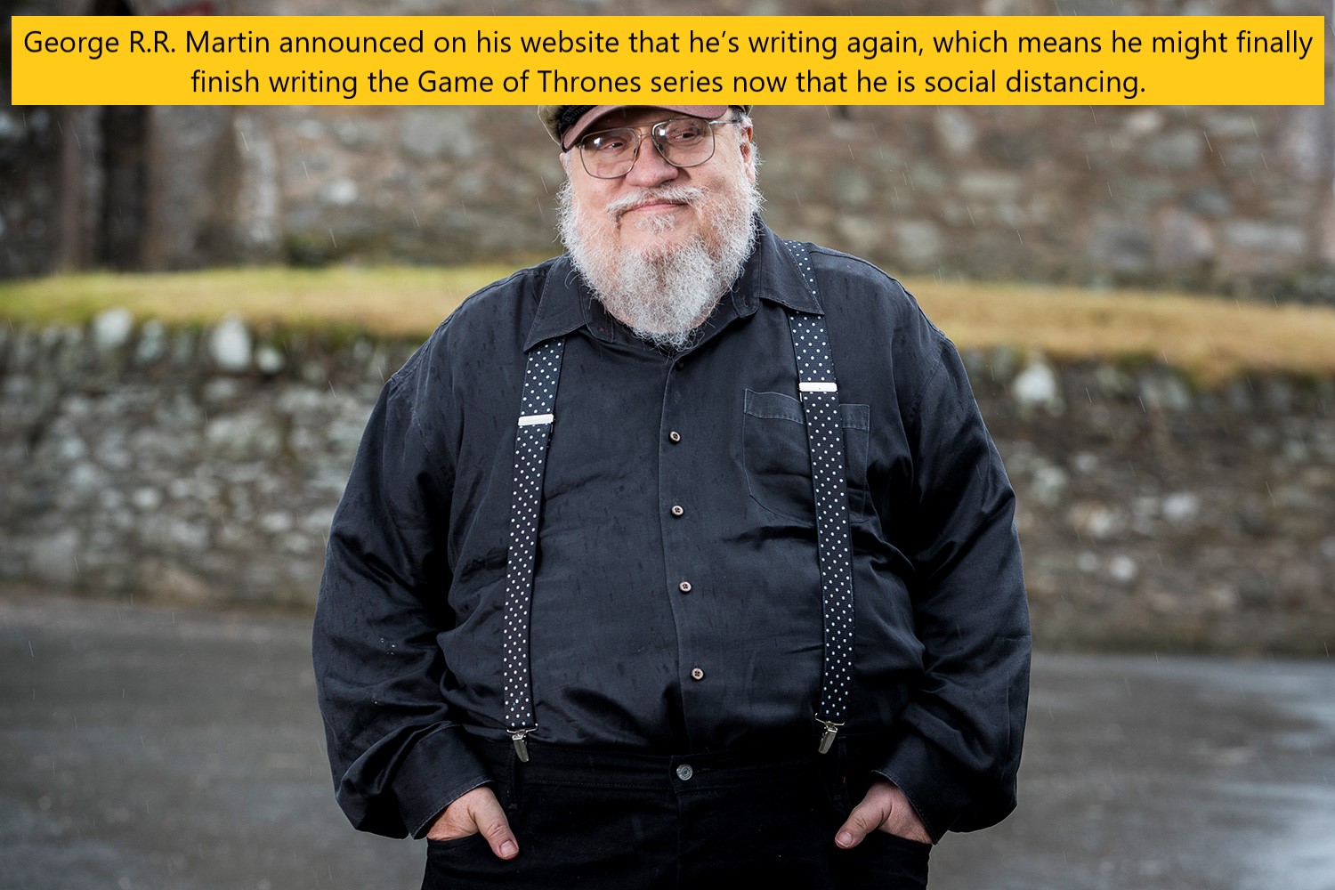 george rr martin - George R.R. Martin announced on his website that he's writing again, which means he might finally finish writing the Game of Thrones series now that he is social distancing.