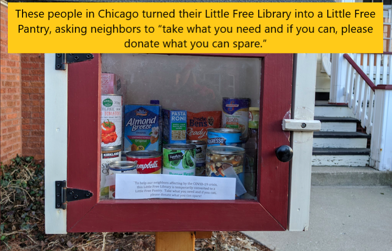 These people in Chicago turned their Little Free Library into a Little Free Pantry, asking neighbors to "take what you need and if you can, please donate what you can spare." Almond Aeze FELBers Cresso