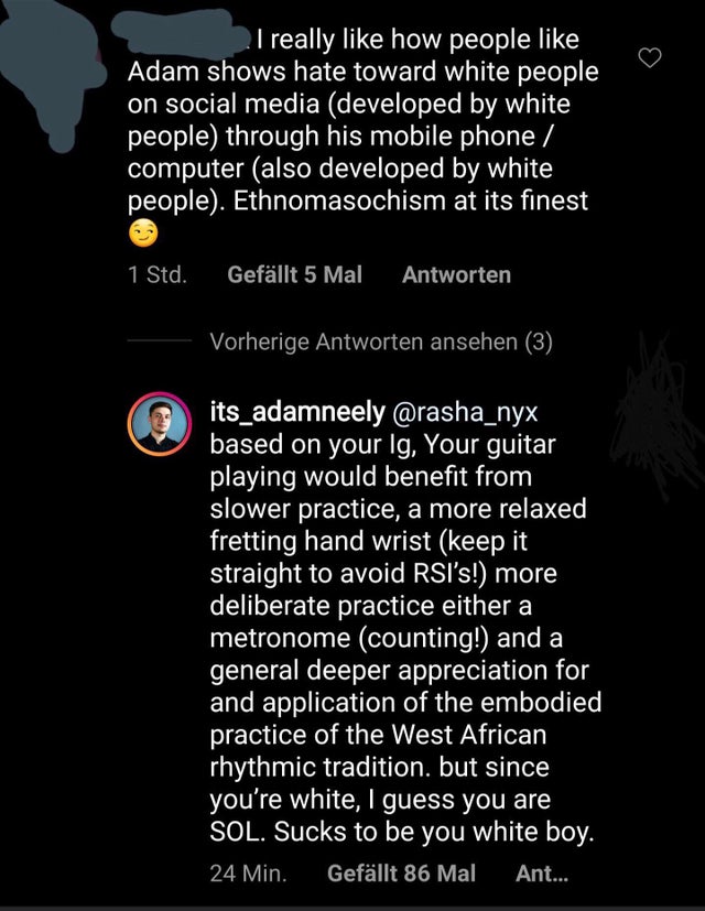 screenshot - I really how people , Adam shows hate toward white people 'on social media developed by white people through his mobile phone computer also developed by white people. Ethnomasochism at its finest 1 Std. Gefllt 5 Mal Antworten Vorherige Antwor