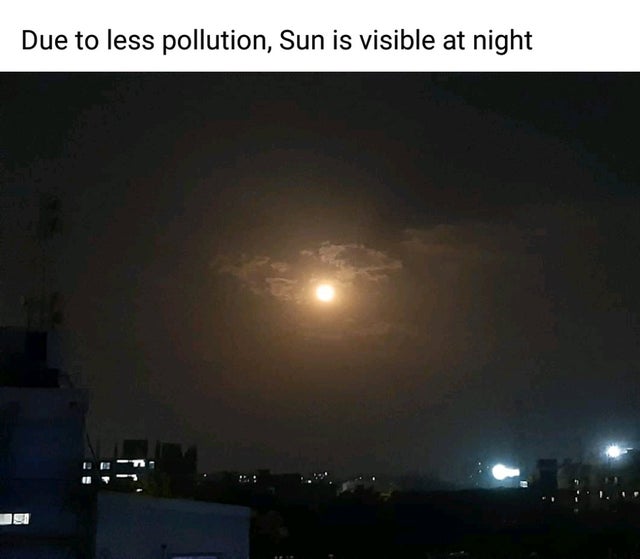 sky - Due to less pollution, Sun is visible at night