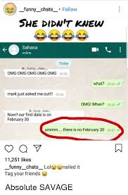 screenshot - _funny_chats_ She Didn'T Knew Stoma Omg Omg Omg Omg Omg what mark asked me out! Cv W les feit diesen Ut there is no February 20 11,251 funny_chata_Los Tag your friends nailed it Absolute Savage