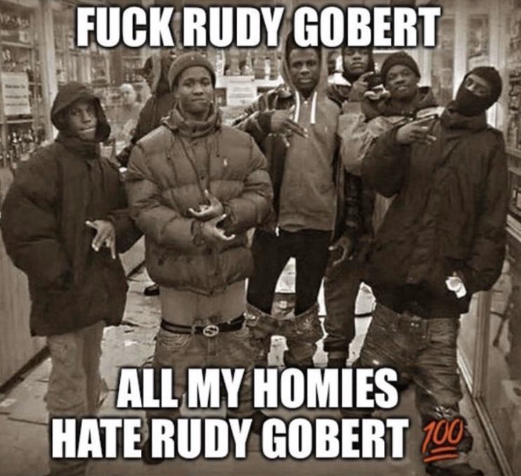 all my homies use template - Fuck Rudy Gobert All My Homies Hate Rudy Gobert 100