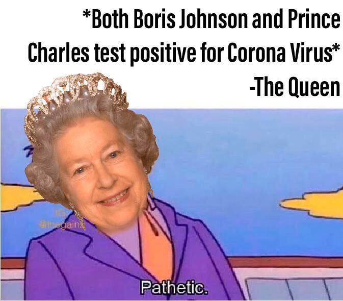 cartoon - Both Boris Johnson and Prince Charles test positive for Corona Virus The Queen gain Pathetic.