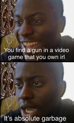 online classes meme coronavirus - You find a gun in a video game that you own irl It's absolute garbage