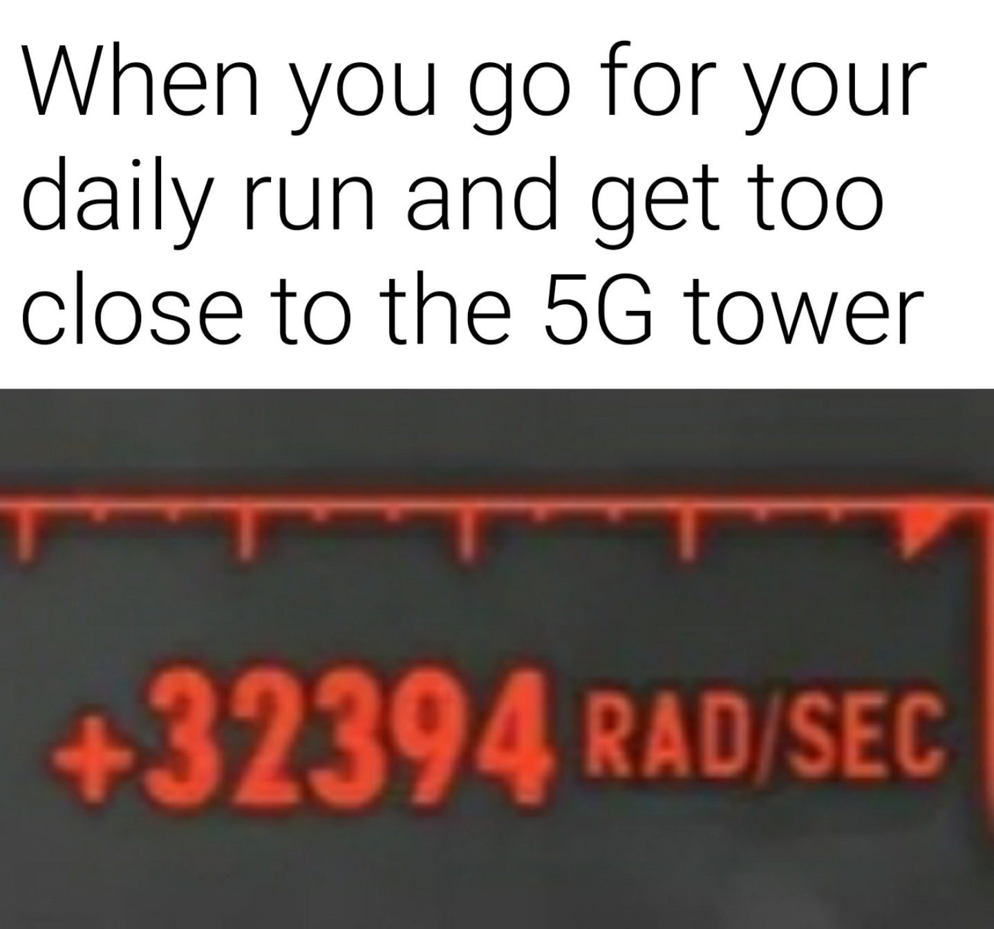 funny memes - orange - When you go for your daily run and get too close to the 5G tower 32394 RadSec