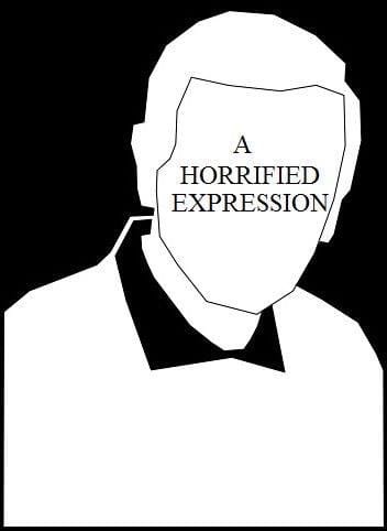 horrified expression - A Horrified Expression