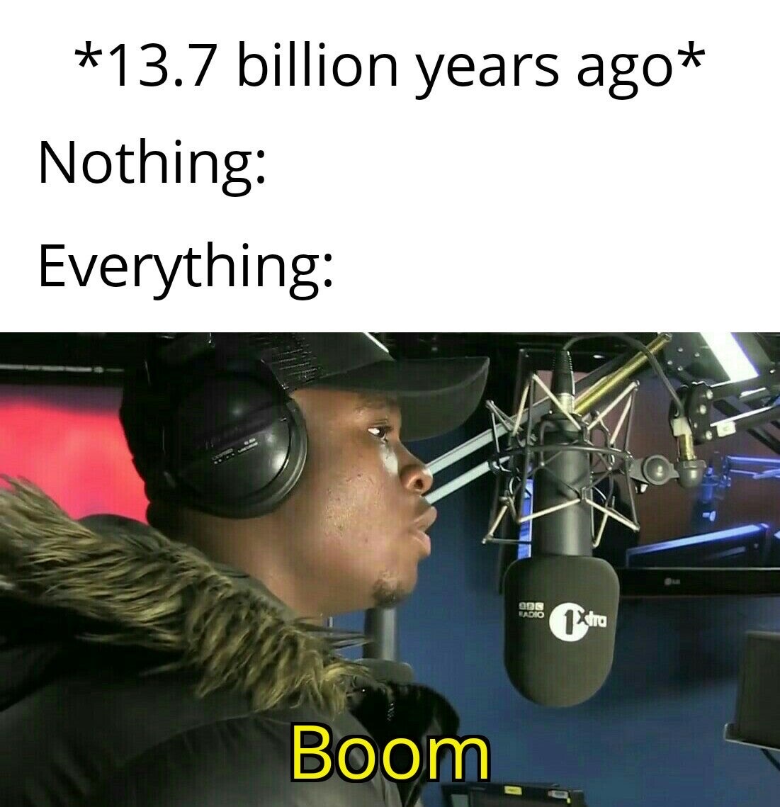 13.7 billion years ago nothing everything - 13.7 billion years ago Nothing Everything Od Radio Aid Boom
