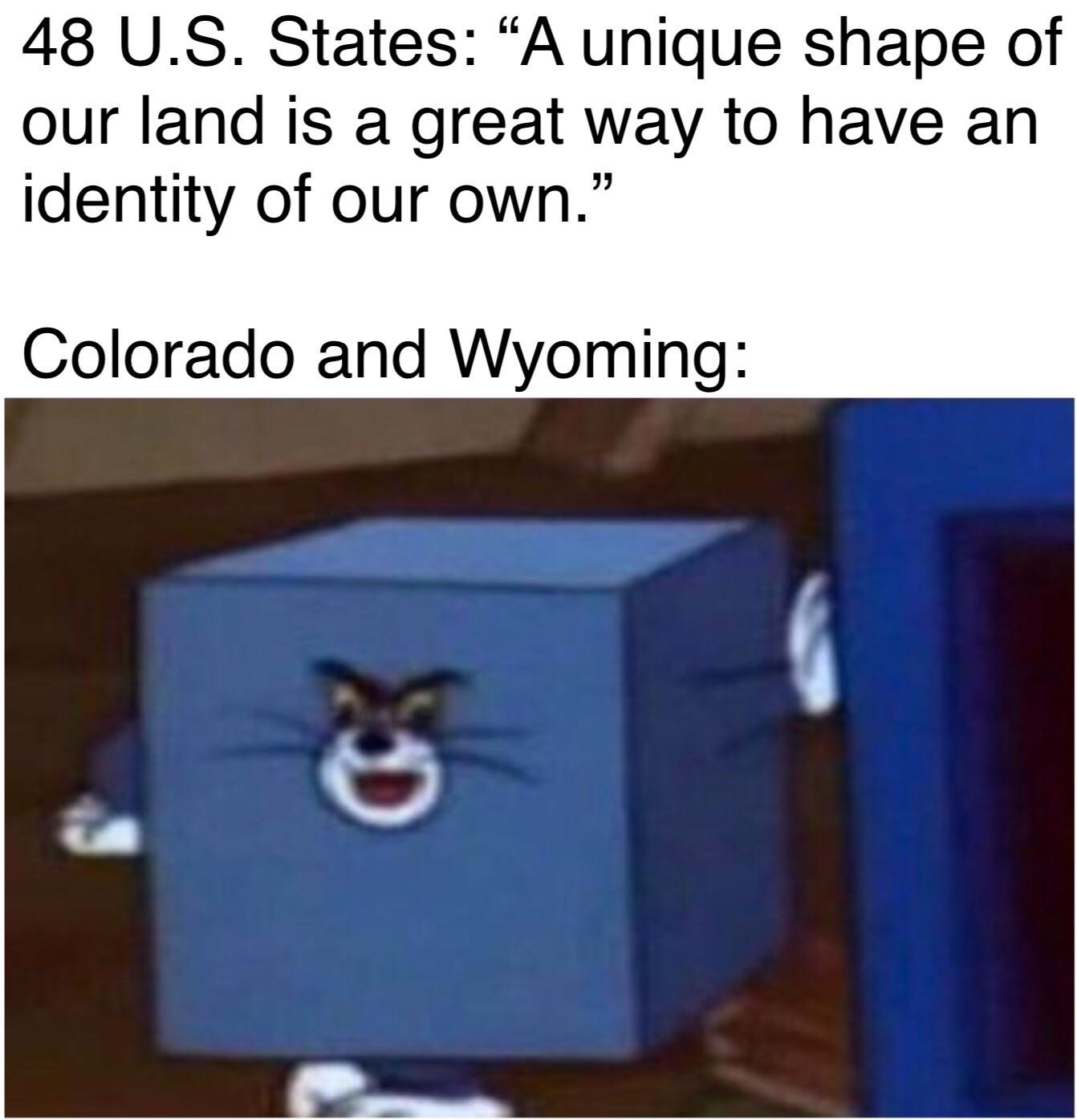 colorado and wyoming square meme - 48 U.S. States A unique shape of our land is a great way to have an identity of our own." Colorado and Wyoming