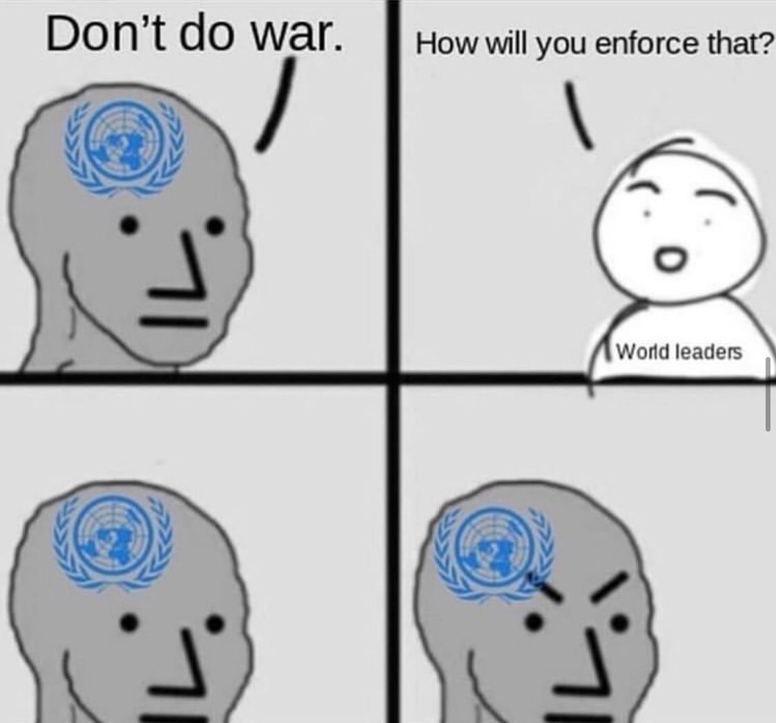 angular react vue meme - Don't do war. How will you enforce that? World leaders