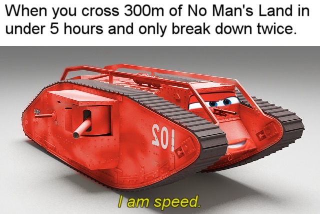 ich bin schnell meme - When you cross 300m of No Man's Land in under 5 hours and only break down twice. I am speed.