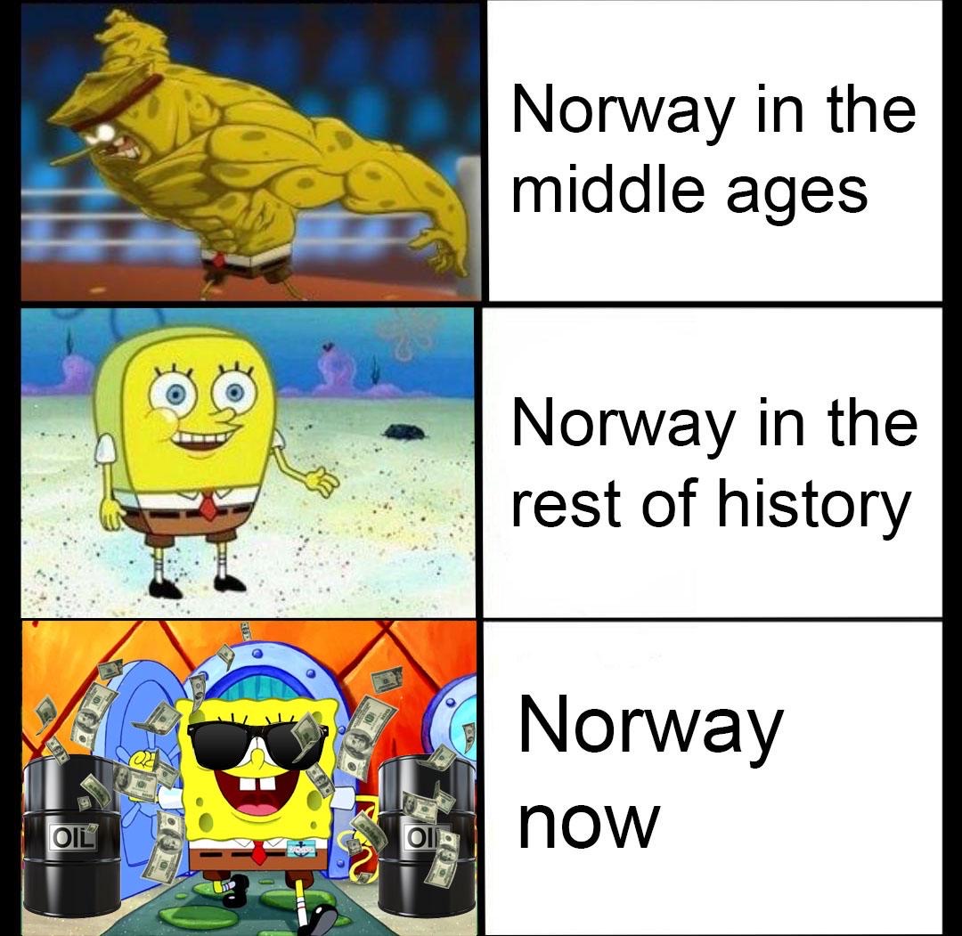 norway in history memes - Norway in the middle ages Norway in the rest of history Norway now Oil Os