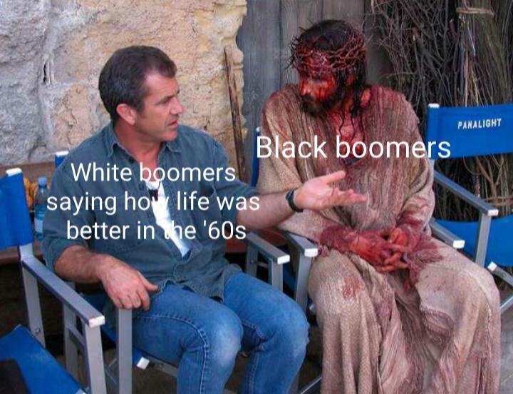 passion of the christ making - Panalight Black boomers White boomers 'saying how life was better in the '60s