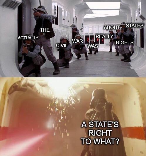 darth vader vs rebels meme template - About States The Actually Ware Rights Civil War I Really Was A State'S Right To What?