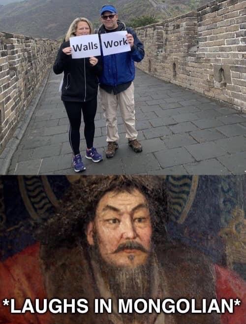 mongols meme - Walls Work Laughs In Mongolian