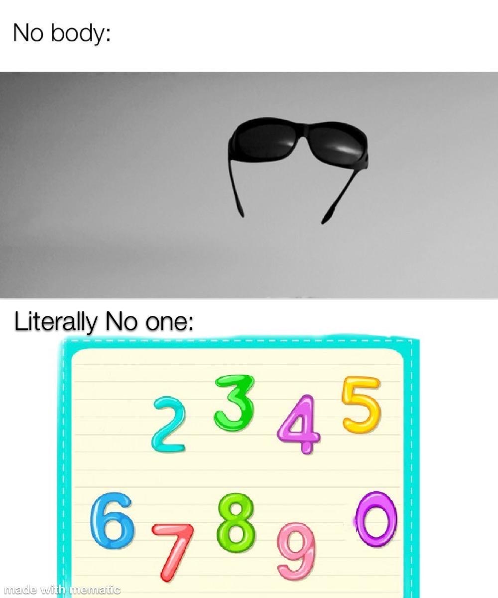 glasses - made with mematic Literally No one No body 67890 2345