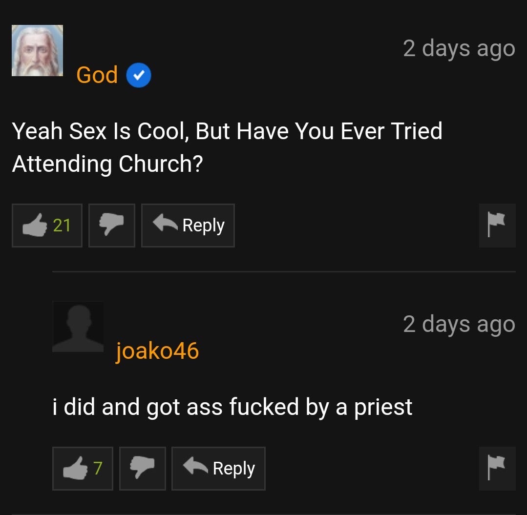 pornhub god verified - 2 days ago God Yeah Sex Is Cool, But Have You Ever Tried Attending Church? 421 2 days ago joako46 i did and got ass fucked by a priest 47