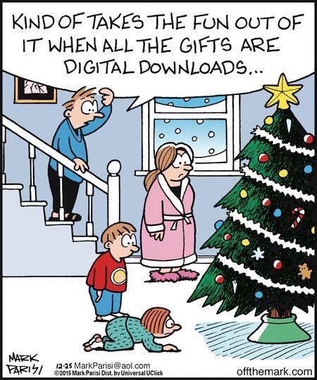 mark parisi christmas - Kind Of Takes The Fun Out Of It When All The Gifts Are Digital Downloads... Mark bil Vari 1 225 MarkParisi.com 2015 Mark Parisi Dist. by Universal UClick offthemark.com