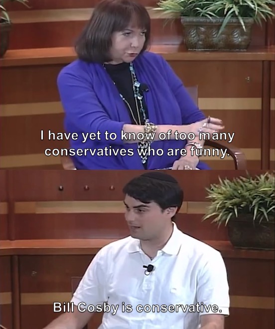 ben shapiro bill cosby is conservative - I have yet to know of too many conservatives who are funny. Bill Cosby is conservative.
