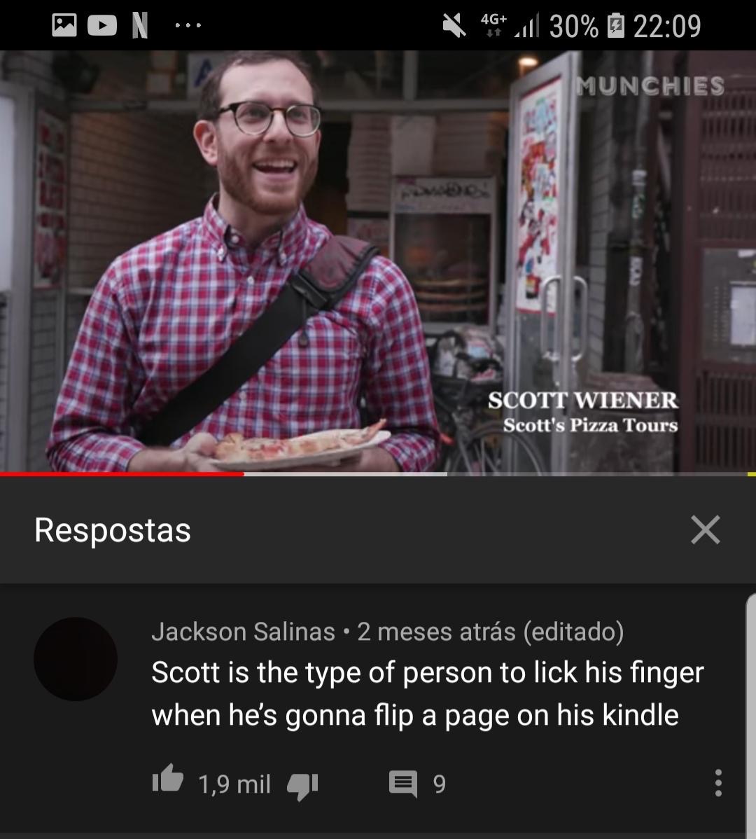 best roasts - screenshot - 4G 1 30% @ Munchies Scott Wiener Scott's Pizza Tours Respostas Jackson Salinas 2 meses atrs editado Scott is the type of person to lick his finger when he's gonna flip a page on his kindle it 1,9 mil 9