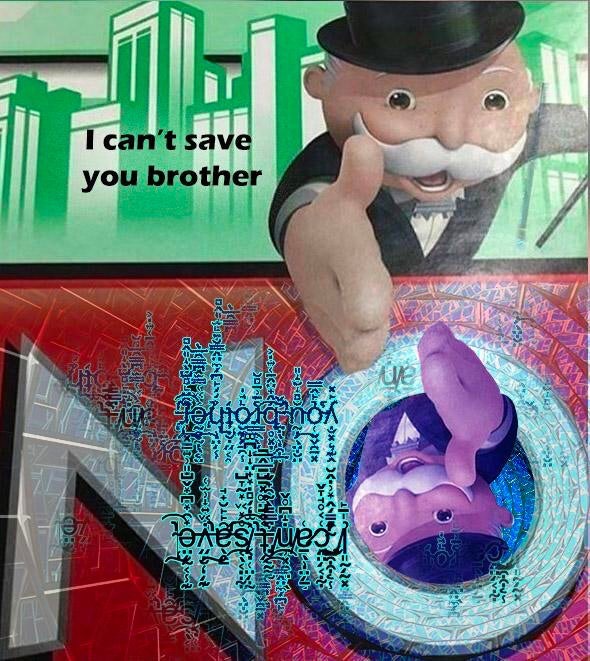 monopoly no meme - Opo 2x 11 llarepuy Sie I can't save you brother admin60stunge nemo