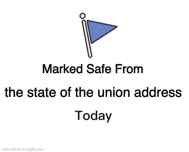 diagram - Marked Safe From the state of the union address Today made with Al on imgflip.com