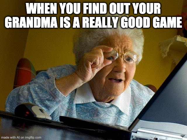 that's not a buick - When You Find Out Your Grandma Is A Really Good Game made with Al on imgflip.com