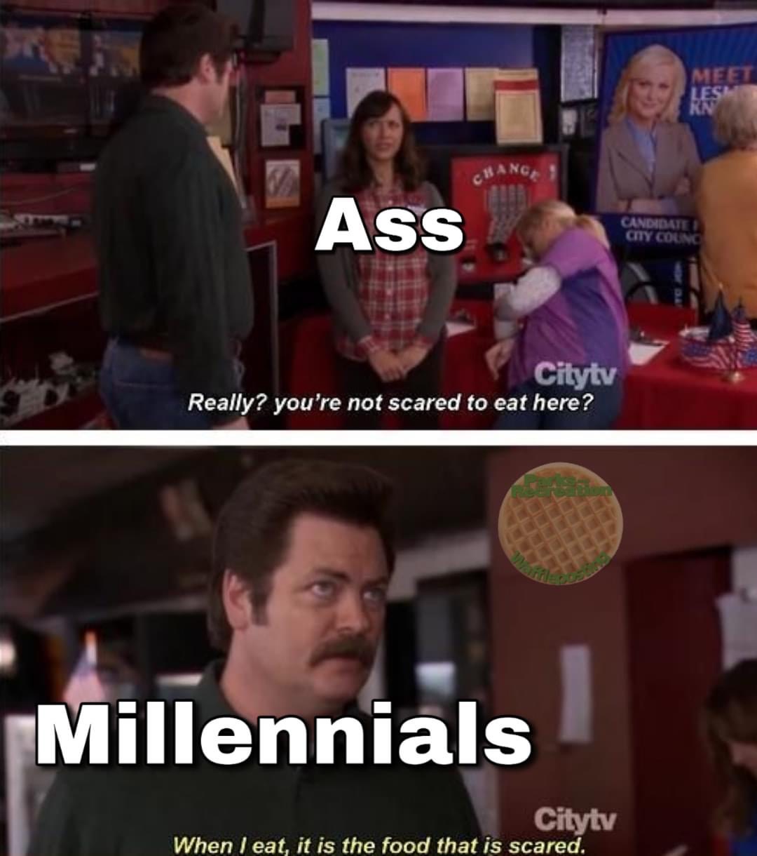 parks and rec ron food - Les Ass Candidate Cityty Really? you're not scared to eat here? Millennials Cityty When I eat it is the food that is scared