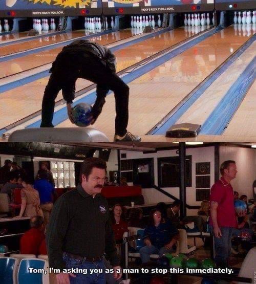 parks and rec bowling meme - Cryshox Rolls Boys Roosblol Tom, I'm asking you as a man to stop this immediately.