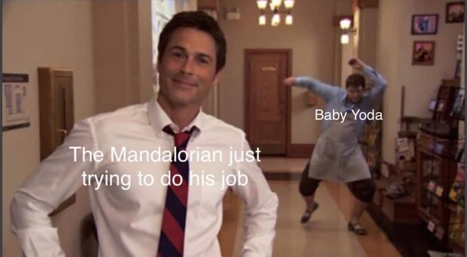 parks and rec memes - Baby Yoda The Mandalorian just trying to do his job