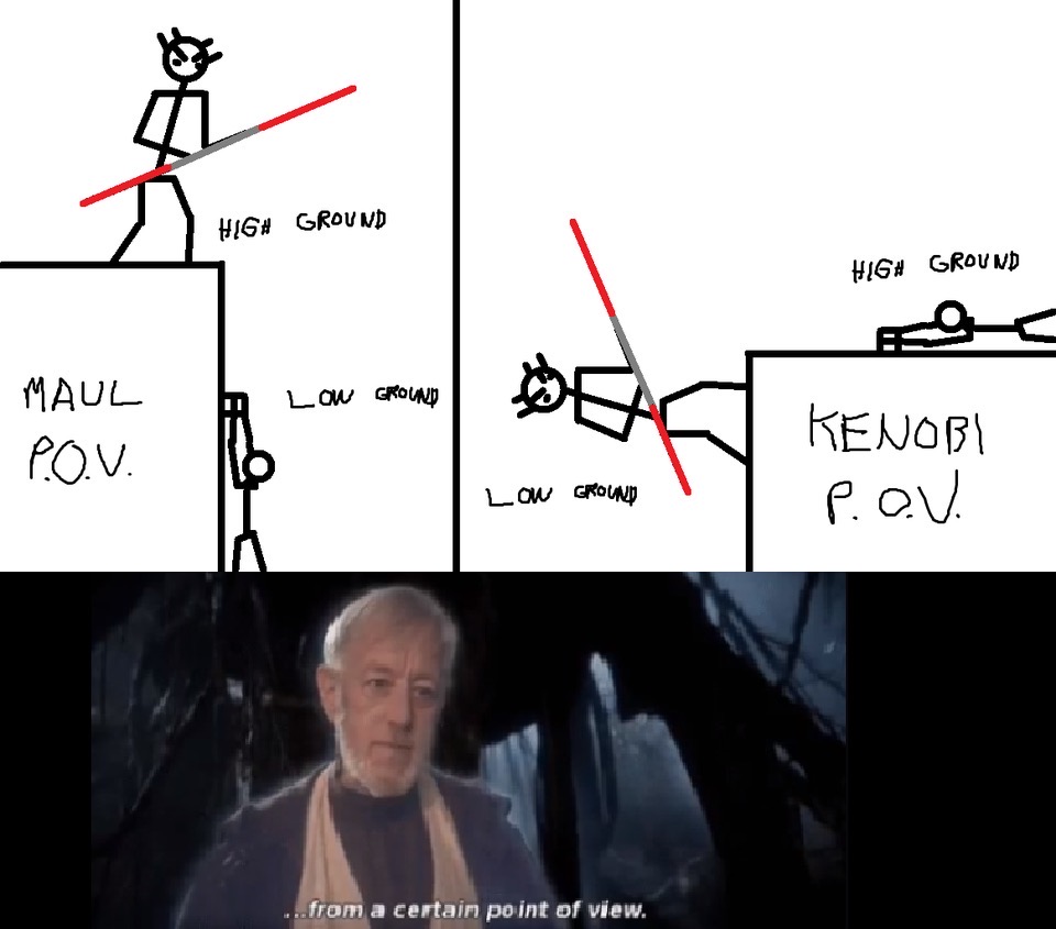 obi wan high ground certain point of view - High Ground High Ground Low Ground Maul Po.V. Kenobi 1 Low Low comida Ground y P.au ..from a certain point of view.