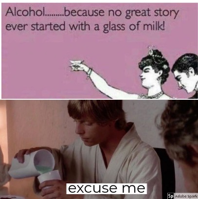 blue milk star wars - Alcohol.....because no great story ever started with a glass of milk! excuse me Sp Adobe Spark