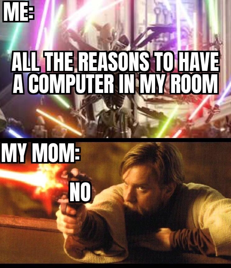 Me All The Reasons To Have A Computer In My Room My Mom No