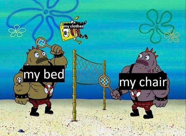 spongebob badminton meme template - my clothes my bed 2 my chair