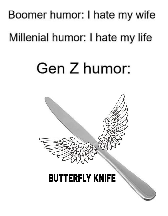 wing - Boomer humor I hate my wife Millenial humor I hate my life Gen Z humor Butterfly Knife