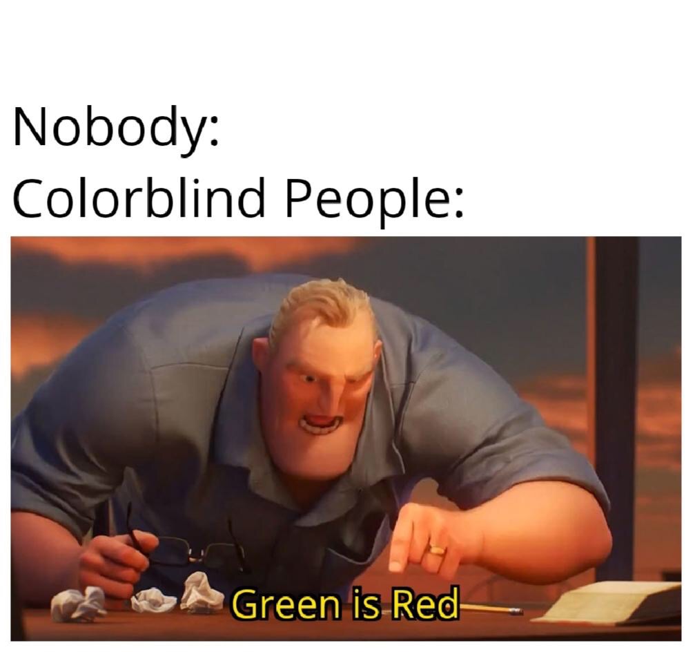 Nobody Colorblind People Green is Red