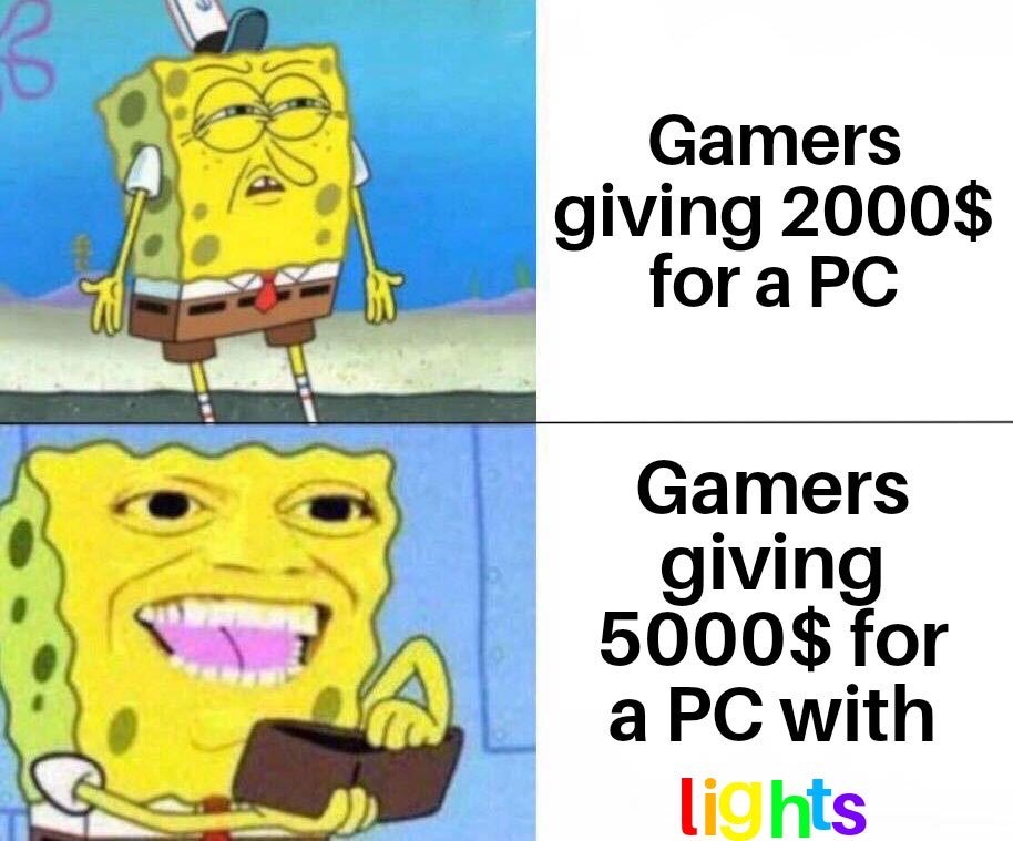spongebob wallet - Gamers giving 2000$ for a Pc Gamers giving 5000$ for a Pc with lights