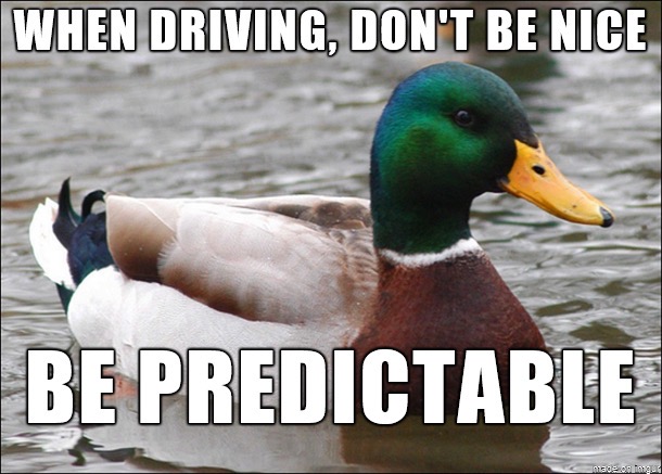 got your back memes - When Driving, Don'T Be Nice Be Predictable 2010 online