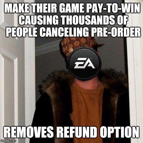 photo caption - Make Their Game PayToWin Causing Thousands Of People Canceling PreOrder Ea Removes Refund Option imgflip.com