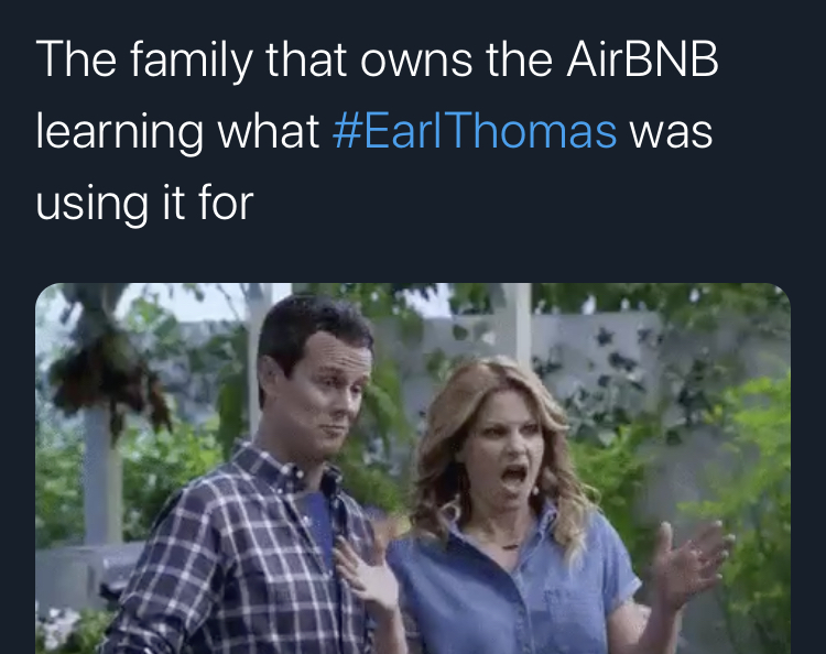 funny quotes - The family that owns the AirBNB learning what Thomas was using it for