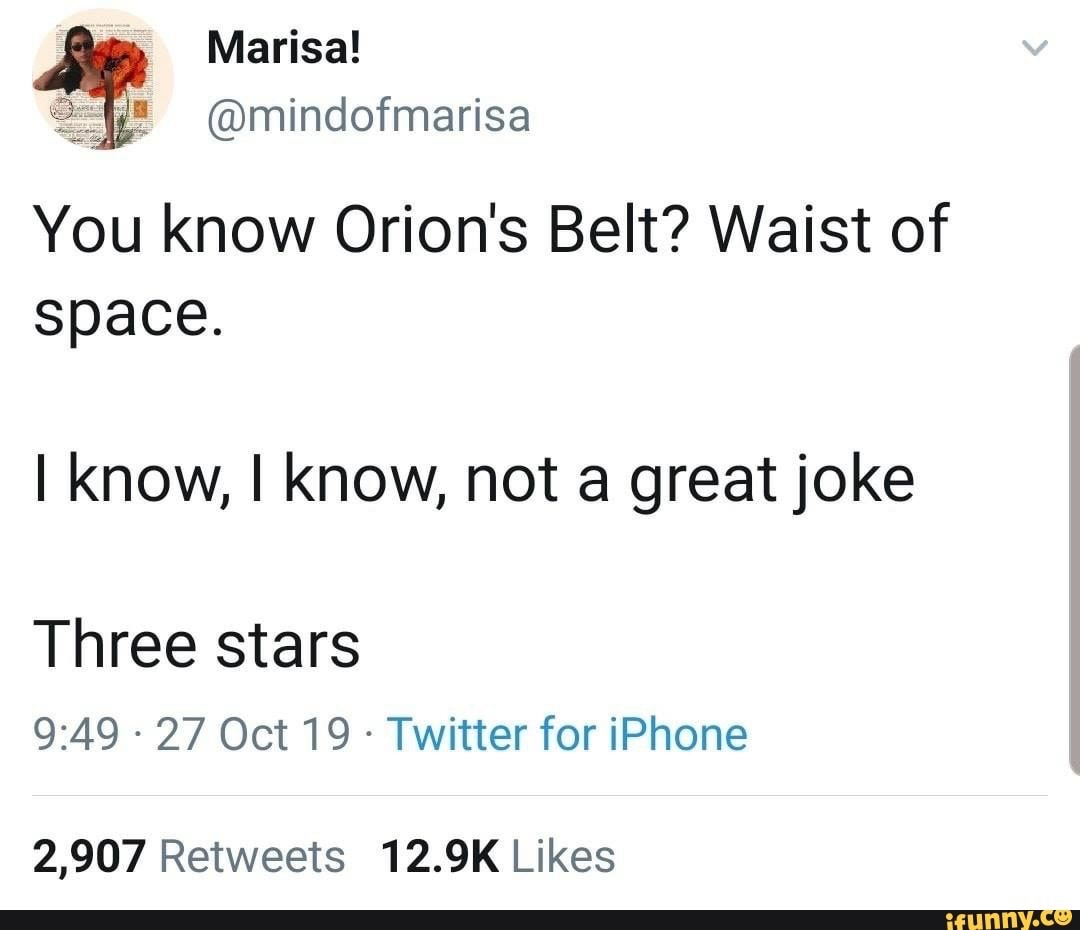 memes de percy jackson - Marisa! You know Orion's Belt? Waist of space. I know, I know, not a great joke Three stars . 27 Oct 19 Twitter for iPhone 2,907 ifunny.co