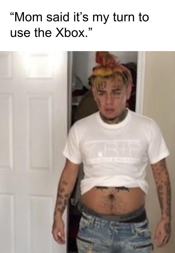sixnine fat - Mom said it's my turn to use the Xbox."