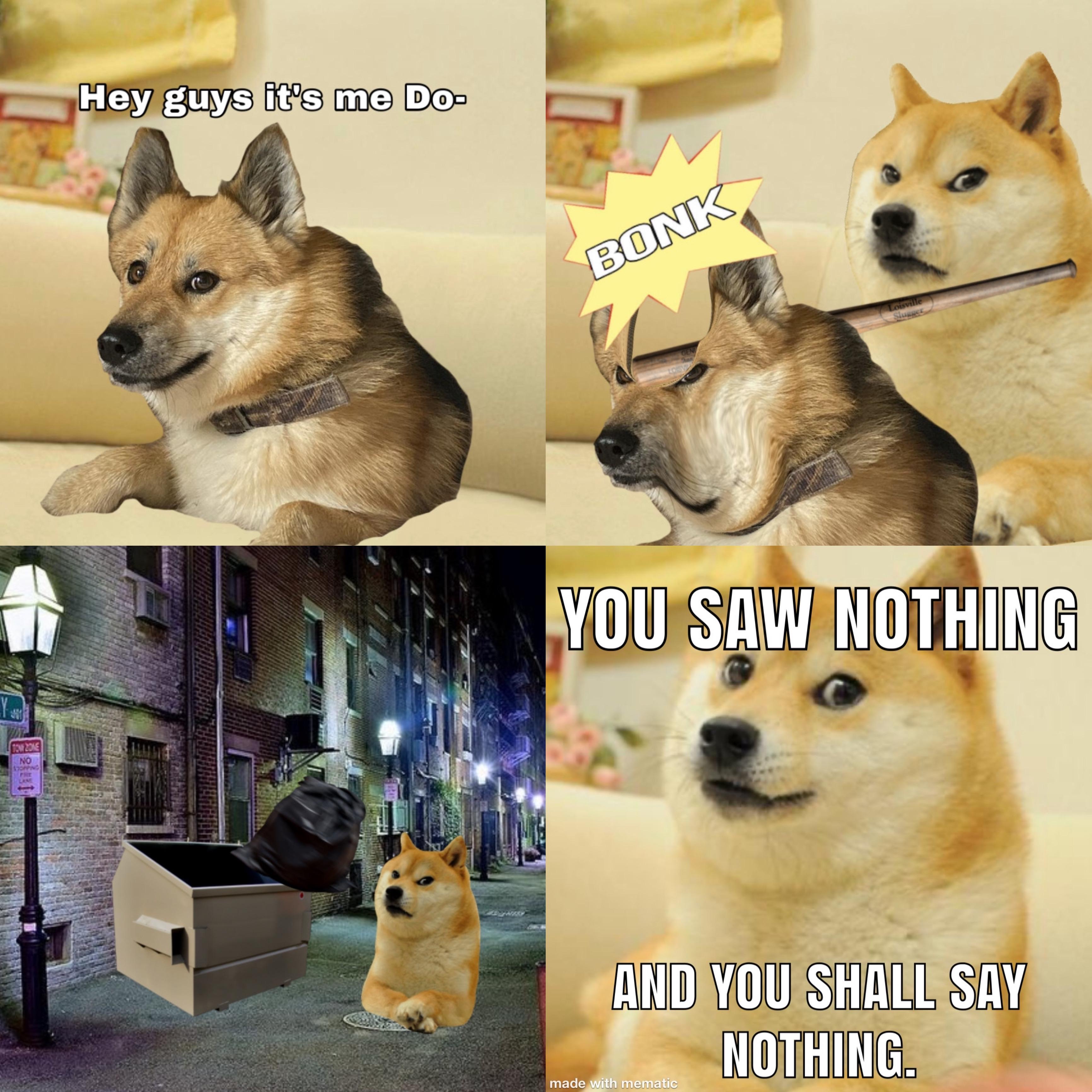 shiba inu - Hey guys it's me Do Bonk. You Saw Nothing And You Shall Say Nothing. mm