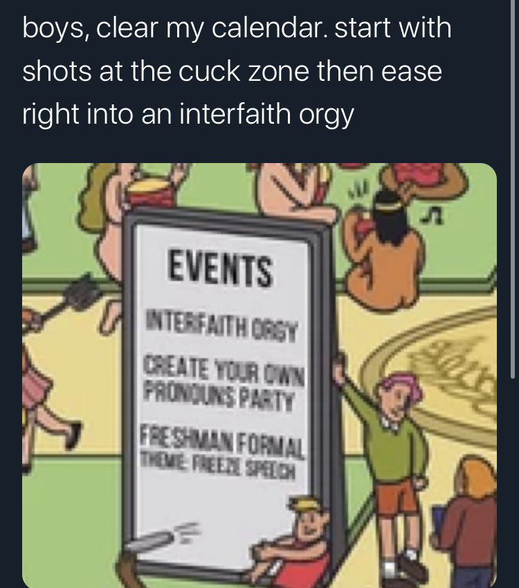 cartoon - boys, clear my calendar. start with shots at the cuck zone then ease right into an interfaith orgy Vw Events Interfaith Orgy Create Your Own Pronouns Party Freshman Fornal The Freen Speler