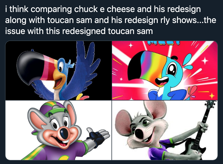 chuck e cheese - i think comparing chuck e cheese and his redesign along with toucan sam and his redesign rly shows...the issue with this redesigned toucan sam O