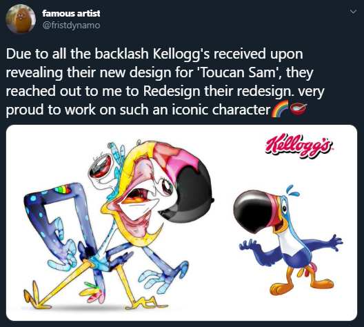 cartoon - famous artist Due to all the backlash Kellogg's received upon revealing their new design for 'Toucan Sam', they reached out to me to Redesign their redesign. very proud to work on such an iconic character Kellogg's