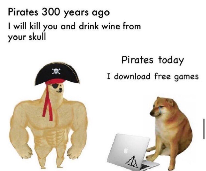 dog - Pirates 300 years ago I will kill you and drink wine from your skull Pirates today I download free games